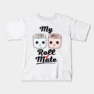 My Roll Mate Valentine's Day Kids T-Shirt